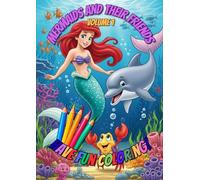 Adventures Under the Sea: Color Mermaids and Their Friends, Volume 1.
