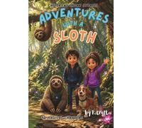 Adventures with a Sloth: Children’s Short Stories About Magic, Friendship, and Adventure
