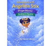 Adventures with Angelina Stix: Prayer Warrior Stealing is Hurtful