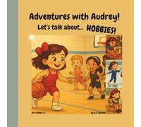 Adventures with Audrey!: Let's talk about HOBBIES!