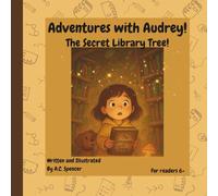 Adventures with Audrey!: The Secret Library Tree