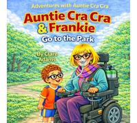 Adventures with Auntie Cra Cra: Auntie Cra Cra & Frankie Go to the Park