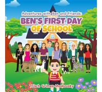 Adventures with Ben and Friends: Ben's First Day of School