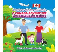 Adventures with Ben Friends: O Canada Adventure with Grandma and Grandpa