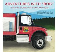 Adventures with "Bob": A wildfire journey with Kiara and Nova