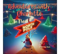 Adventures with Charlotte: To the North Pole