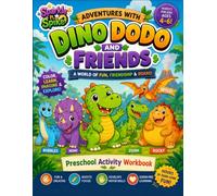 Adventures with Dino Dodo and Friends: Preschool Activity Workbook for Ages 4-6: Letters, Numbers, Shapes, Mazes, Matching Games, Tracing, and Coloring Fun