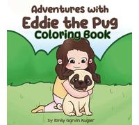 Adventures With Eddie The Pug Coloring Book