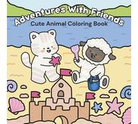 Adventures With Friends: Cute Animal Coloring Book