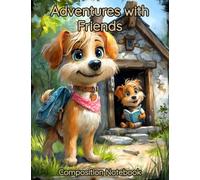 Adventures with Friends: Cute Dog Composition Notebook | Wide Ruled 200 Page Writing Journal for Kids and Students