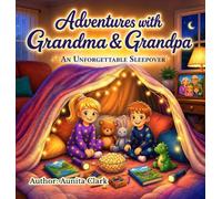 Adventures with Grandma & Grandpa, An Unforgettable Sleep Over
