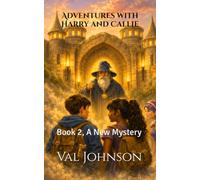 Adventures with Harry and Callie: Book 2, A New Mystery