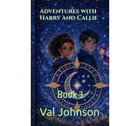 Adventures with Harry and Callie: Book 3, The Moonstone Compass