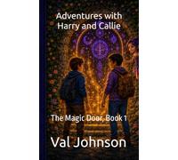 Adventures with Harry and Callie: The Magic Door, Book 1