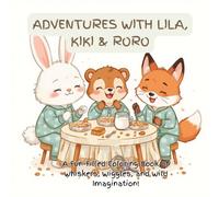 Adventures with Lila Kiki & Roro: A Fun-Filled Coloring Book of Whiskers, Wiggles, and Wild Imagination!