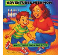 ADVENTURES WITH MOM: A COLORING BOOK FOR BOYS