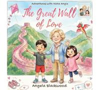 Adventures with Nana Angie: The Great Wall of Love