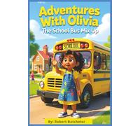 Adventures With Olivia: The School Bus Mix-Up