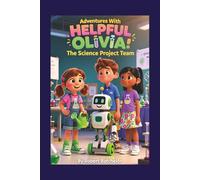 Adventures With Olivia: The Science Project Team