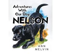 Adventures With Our Dog Nelson