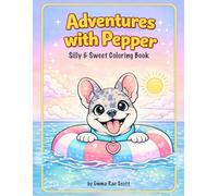 Adventures with Pepper: Silly & Sweet Coloring Book