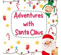 ADVENTURES WITH SANTA CLAUS
