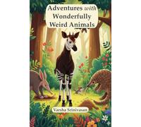 Adventures with Wonderfully Weird Animals