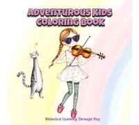 Adventurous Kids Coloring Book: Whimsical Learning Through Play