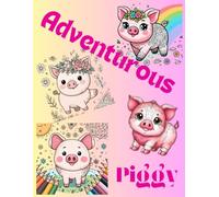 Adventurous Piggy Colouring Book For Children And Adults: 50 Pages, 25 Adorable Images To Colour In