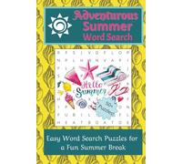 Adventurous Summer Word Search Puzzle Book: Word Search Puzzles with Easy to Read Print about Summertime, Traveling, and Outdoor Adventures | 6 x 9 ... puzzles for Gifts, Vacations, and Holidays