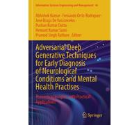 Adversarial Deep Generative Techniques for Early Diagnosis of Neurological Conditions and Mental Health Practises: Theoretical Insights with Practical Applications: 46