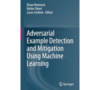 Adversarial Example Detection and Mitigation Using Machine Learning