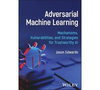 Adversarial Machine Learning: Mechanisms, Vulnerabilities, and Strategies for Trustworthy AI