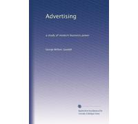 Advertising, a study of a modern business power;