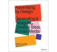 Advertising by Design: Generating and Designing Creative Ideas Across Media