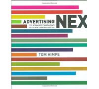 Advertising Next: 150 Winning Campaigns for the New Communications Age