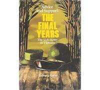 Advice and Support: The Final Years, The U.S. Army in Vietnam