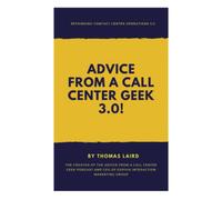 Advice from a Call Center Geek 3.0