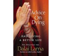 Advice On Dying: And living well by taming the mind