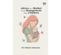 Advice To A Mother On The Management Of Her Children