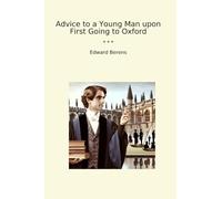 Advice to a Young Man upon First Going to Oxford
