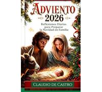 Adviento 2026. Devocionario Católico. Reflexiones diarias para preparar la Navidad en familia: Aprenderás a confeccionar la Corona de Adviento. ... y Meditaciones Inspiradoras e inolvidables