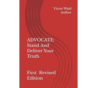 ADVOCATE: Stand And Deliver Your Truth