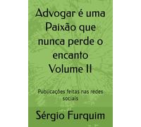 Advogar é uma Paixão que nunca perde o encanto Volume II: Publicações feitas nas redes sociais