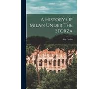 Ady Cecilia A History Of Milan Under The Sforza (Copertina rigida)