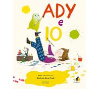 Ady e io. ADHD io funziono così. Ediz. a colori