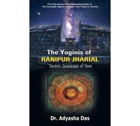 Adyasha Das The Yoginis of Ranipur Jharial (Tascabile)