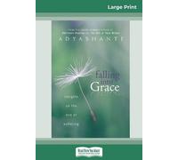 Adyashanti Falling into Grace (16pt Large Print Edition) (Tascabile)