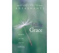 Adyashanti Falling into Grace (Tascabile)