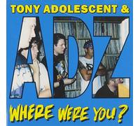 Adz & Adolescent,Tony - Where Where You & Bonus